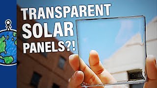 TRANSPARENT Solar Panels!