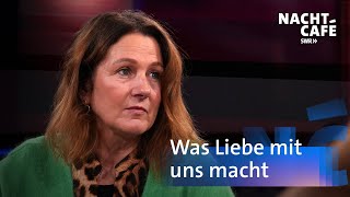 Was Liebe mit uns macht | SWR Nachtcafé