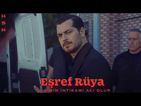 Eşref Rüya Dizi Müzikleri Yetimin İntikamı Acı Olur V8 Özel Version 2 Sezon Yüksek Kalite