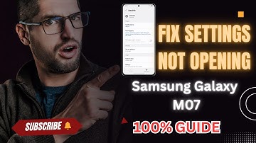 Fix Settings Not Opening on Samsung Galaxy M07 | Easy & Working Solutions!