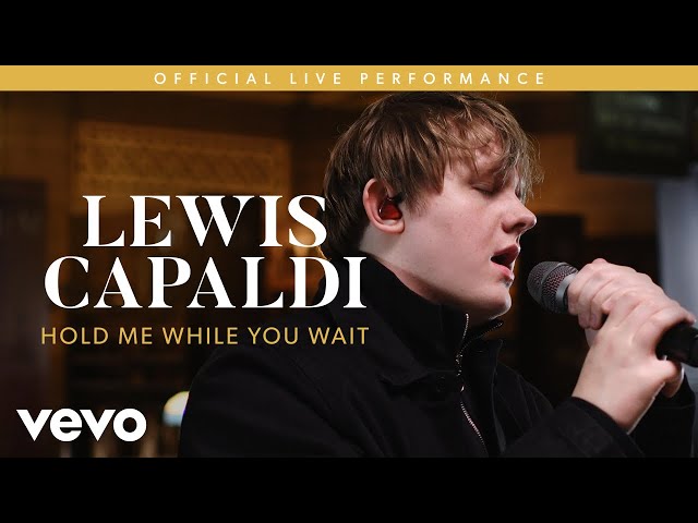 Lewis Capaldi - Hold Me While You Wait (Live) | Vevo LIFT class=