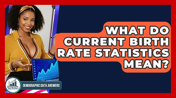What Do Current Birth Rate Statistics Mean? - Demographic Data Answers