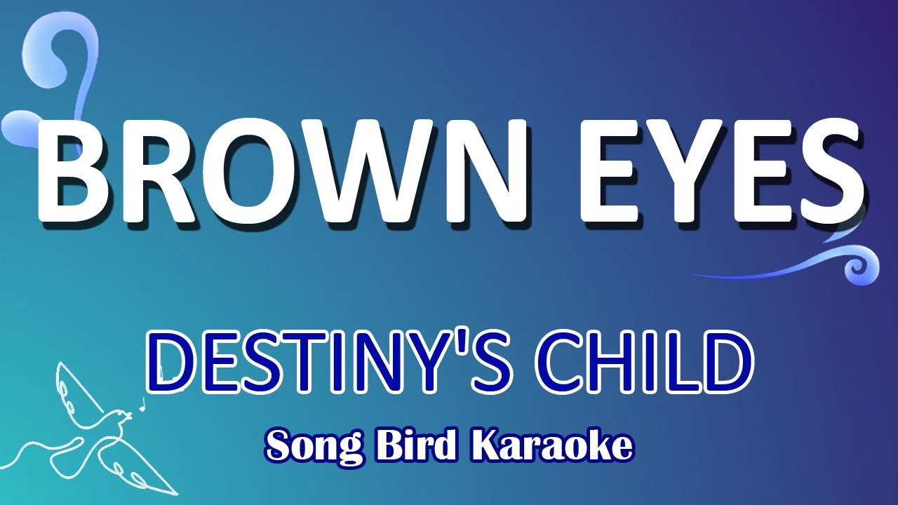BROWN EYES - Destiny's Child [ KARAOKE NO GUIDE MELODY ]