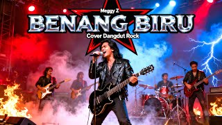 BENANG BIRU – Meggy Z (Cover Dangdut Rock) | Versi Rock Panggung Penuh Emosi & Energi