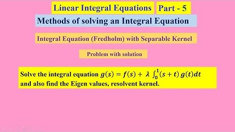 Linear Integral Equations  5 , #linearintegralequations ,   #MethodsofsolvinganIntegralEquation ,
