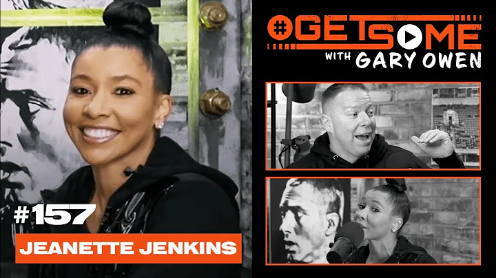Jeanette Jenkins  |  #GetSome Ep. 157 with Gary Owen