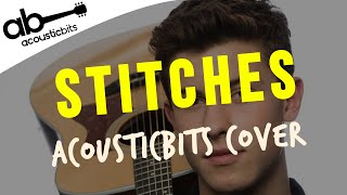 Stitches - Shawn Mendes (acousticbits acoustic cover)