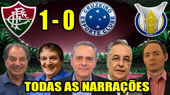 Todas as narrações - Fluminense 1 x 0 Cruzeiro / Brasileirão 2018