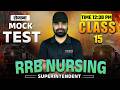 RRB NURSING SUPERINTENDENT MOCK TEST TIME Is 30 Minutes Enough to Boost Your Score