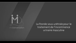 La fronde sous uretrale pour le traitement de l&#39;incontinence urinaire masculine