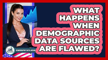 What Happens When Demographic Data Sources Are Flawed? - Demographic Data Answers