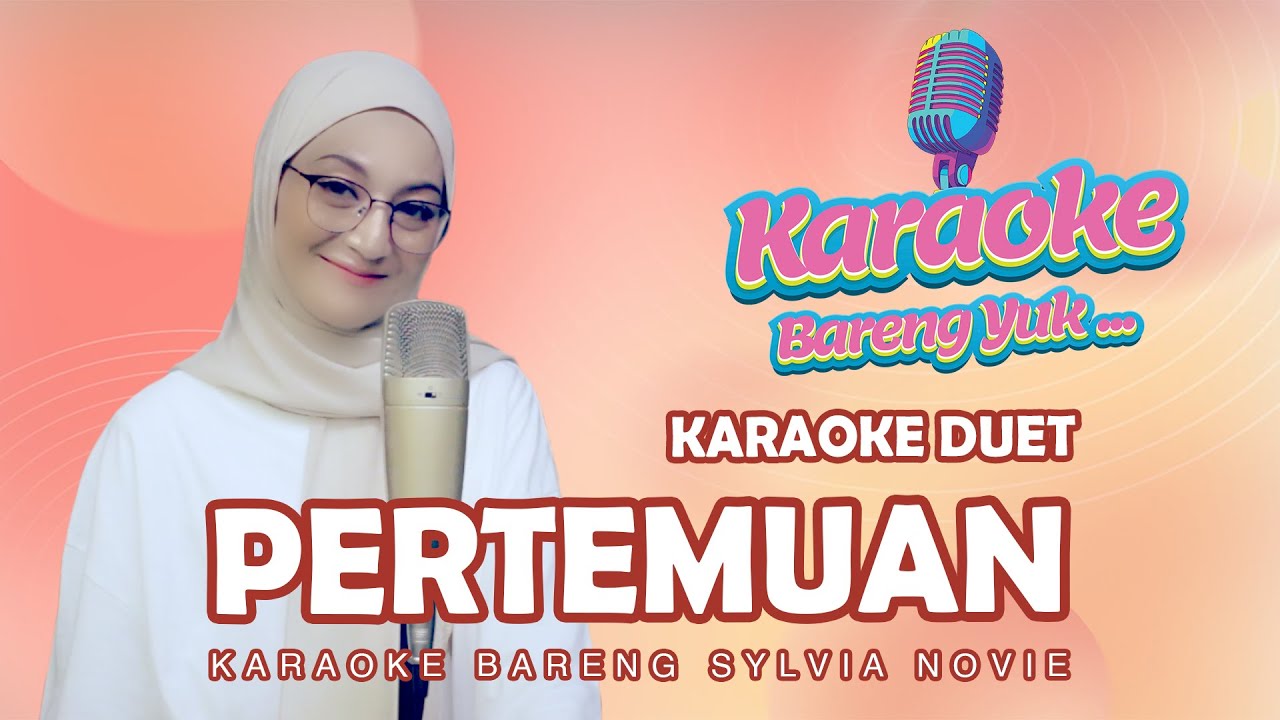 PERTEMUAN - SYLVIA NOVIE || KARAOKE DUET