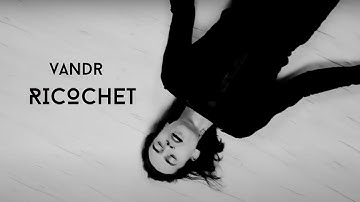 VANDR - Ricochet (Official video)