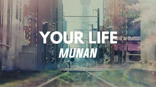 Munan - Your Life