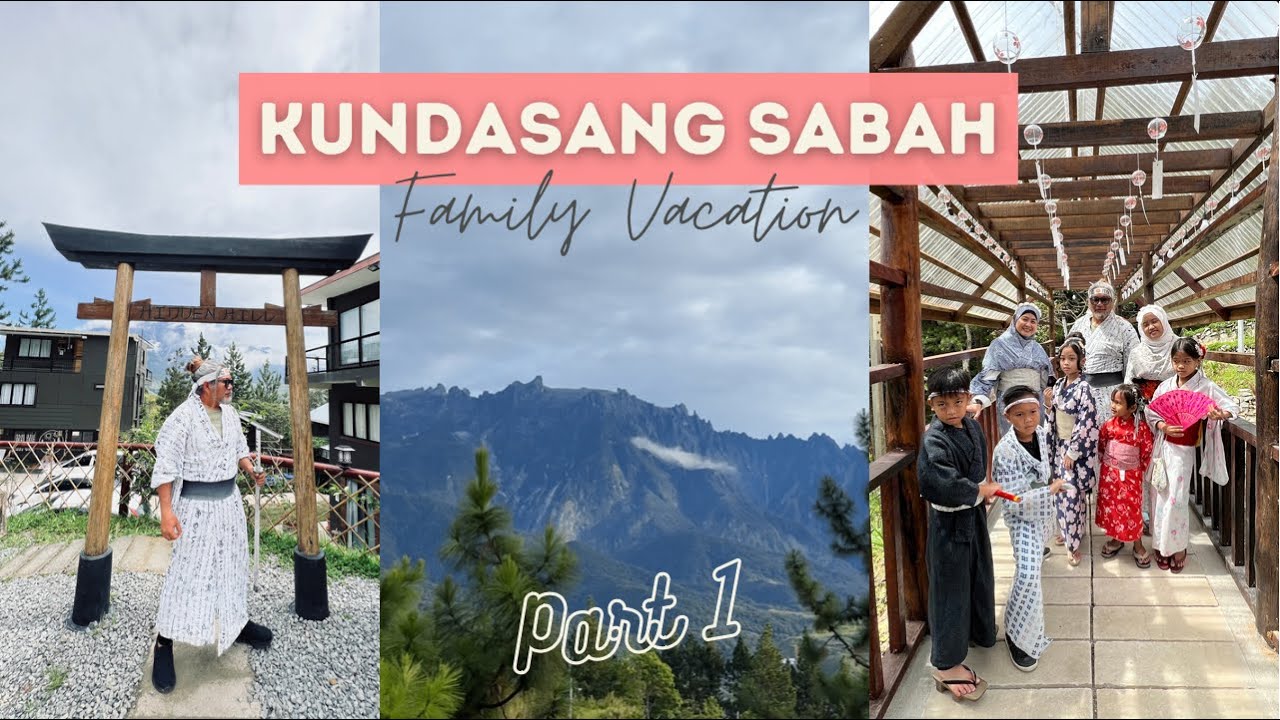 Kundasang, Sabah - Family Vacation (Hidden Hill Kundasang) - Part 1 #kundasang #kundasangsabah