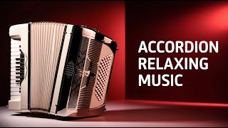 24/7 Accordion Relaxing Instrumental Music — Sleep, Study, Focus