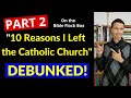 10 Reasons Why I Left the Roman Catholic Church (DEBUNKED PART 2) - Bible Flock Box Exposed