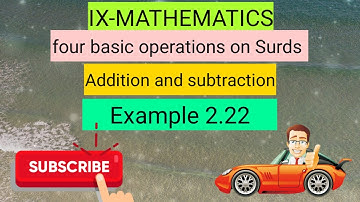 9th maths- surds- four basic operations on Surds(add&sub)+eg2.22