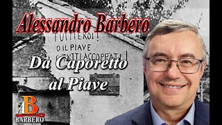 Alessandro Barbero - Da Caporetto al Piave