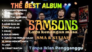 Download Lagu Samsons The Best Album! Lagu kenangan Masa Remaja Tahun 2000 an.  MP3