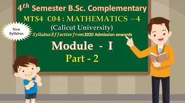 4th Semester B.Sc. Complementary Mathematics || Module - I || Part - 02 || Calicut University