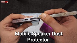 Is it really worth installing a Mobile Speaker Dust Protector ? - Review & Installation