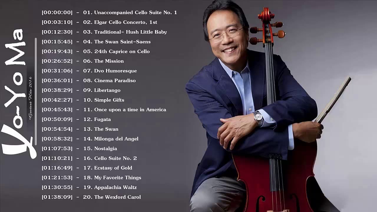 Yo Yo Ma Greatest Hits   Best Of Yo Yo Ma Cello   Yo Yo Ma Playlist 2018