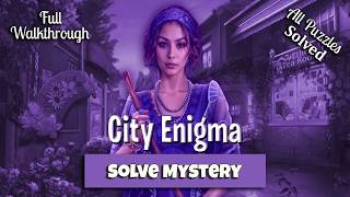 🔥 City Enigma - Solve Mystery - Full Walkthrough