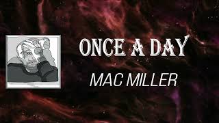 Mac Miller - Once A Day (Lyrics)