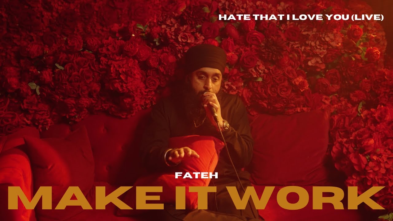Fateh - Make It Work (LIVE) [Hate That I Love You]