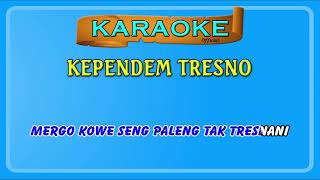 KEPENDEM TRESNO ~ karaoke chords