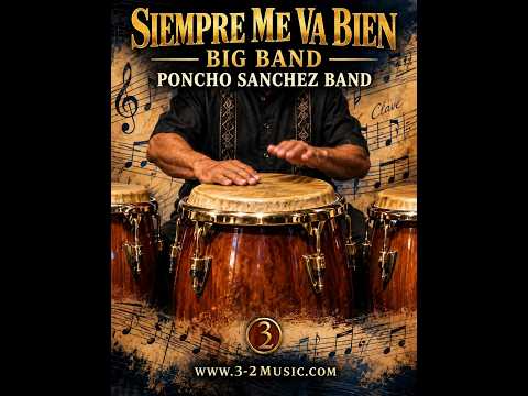 "Siempre Me Va Bien" Poncho Sanchez Band (big band)