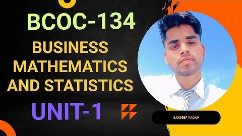 BCOC-134 Business mathematics and statistics, ignou bcomg Unit-1