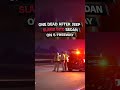 One Dead After Jeep Slams Into Sedan On 5 Freeway