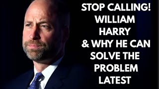 STOP CALLING - HARRY & HIS DEMANDING REQUEST WILLIAM CAN FIX LATEST #princeharry #royal #news