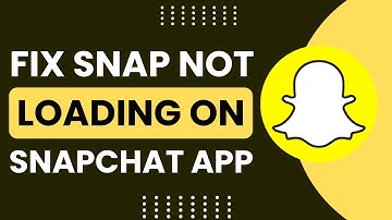 How to Fix Snap Not Loading on Snapchat !