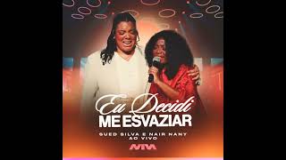 Eu Decidi Me Esvaziar - Sued Silva & Nair Nany - Todah Music