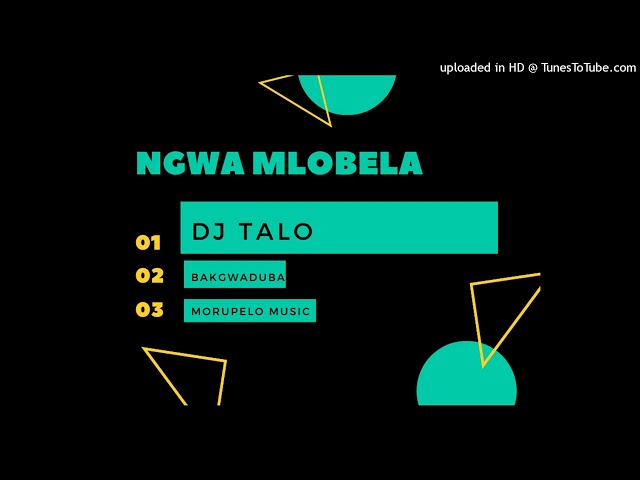 DJ TALO -Ngwamlobela class=