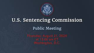 USSC Public Meeting- August 27, 2026 News