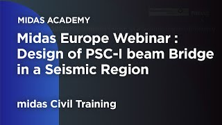Midas Europe Webinar : Design of a 100m PSC I beam Bridge  in a sesmic region of Greece