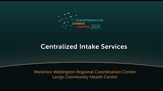 Transformative Change Awards 2026 - Centralized Intake Services, Waterloo Wellington RCC (Langs)