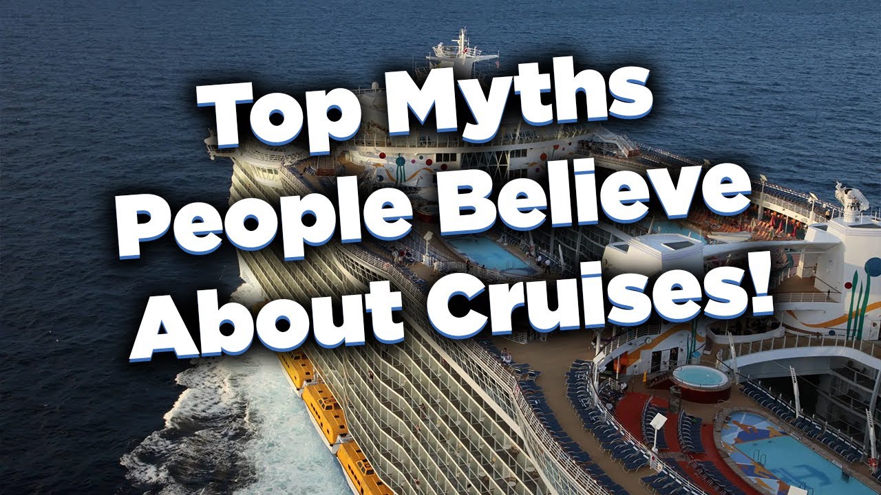 Top myths people believe about cruises!