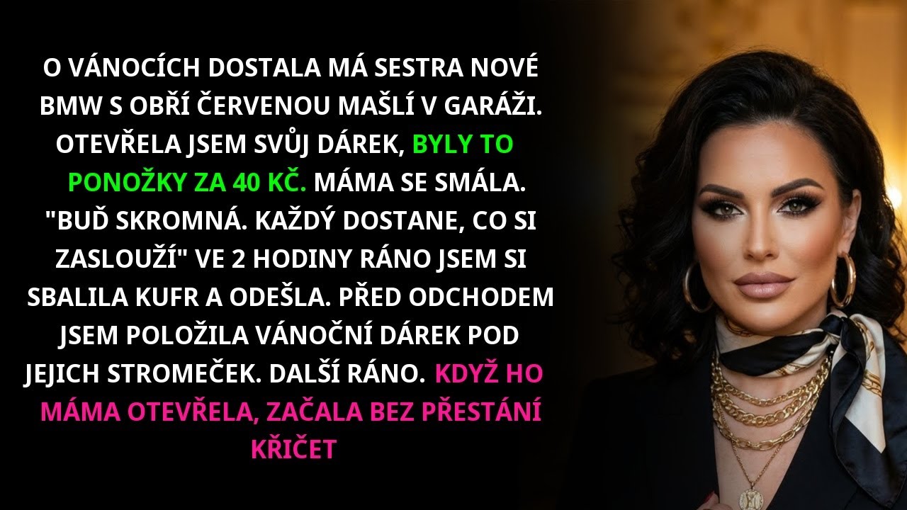Sestra dostala na Vánoce BMW, já ponožky za 40 Kč. Zmizela jsem ve 2 ráno a přerušila kontakt