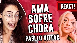 REACT! Pabllo Vittar - Ama Sofre Chora - Luma Show