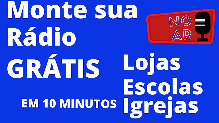 RÁDIO WEB GRÁTIS CRIE A SUA  EM 10 MINUTOS / FREE WEB RADIO CREATE YOURS IN 10 MINUTES