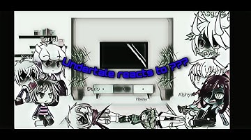 Undertale reacts to ??? Read Description