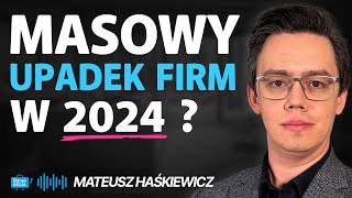 Nadchodzą ZWOLNIENIA w 2024 CHROŃ FINANSE. POLSKI BIZNES ma PROBLEMY. Co ROBIĆ? Mateusz Haśkiewicz