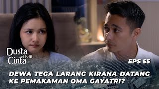 REGINA GAK SUDI KIRANA ADA DI PEMAKAMAN GAYATRI‼️ - DUSTA DI BALIK CINTA EPS 55