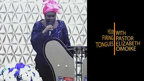 3 HOURS OF FIRING TONGUES WITH PASTOR ELIZABETH OMOIKE