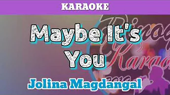 Maybe It's You by Jolina Magdangal (Karaoke) Maybe It's You by Jolina Magdangal (Karaoke)